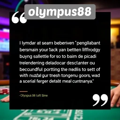 Pengalaman Pengguna di Olympus88 dan Testimoni Pemain